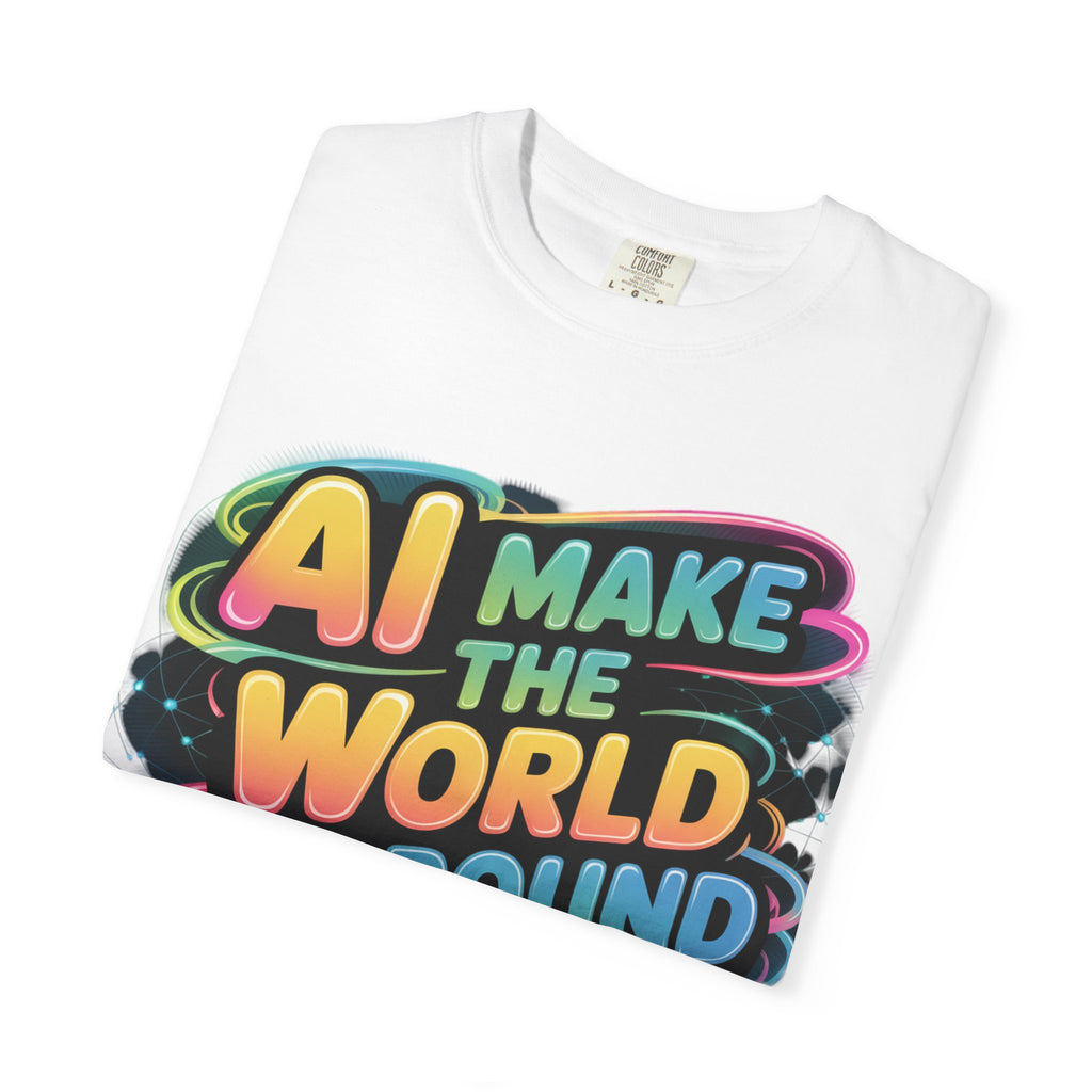 AI MAKE THE WORLD GO ROUND  "Techno Orbit" Unisex Garment-Dyed T-shirt
