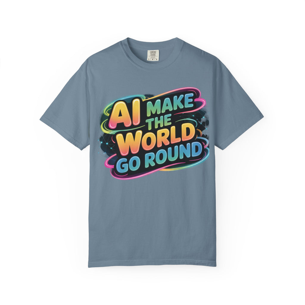 AI MAKE THE WORLD GO ROUND  "Techno Orbit" Unisex Garment-Dyed T-shirt