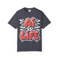 AI IS LIFE  " Neural Pop " Unisex Garment-Dyed T-shirt