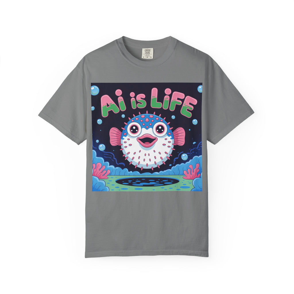 AI is LIFE  “Happy Blowfish Energy” ( Unisex Garment-Dyed T-shirt)