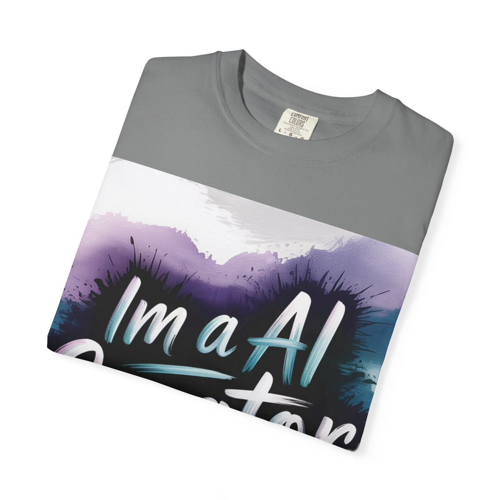 I’m a AI Creator “DIGITAL BRUSHSTROKE” Unisex Garment-Dyed T-shirt -