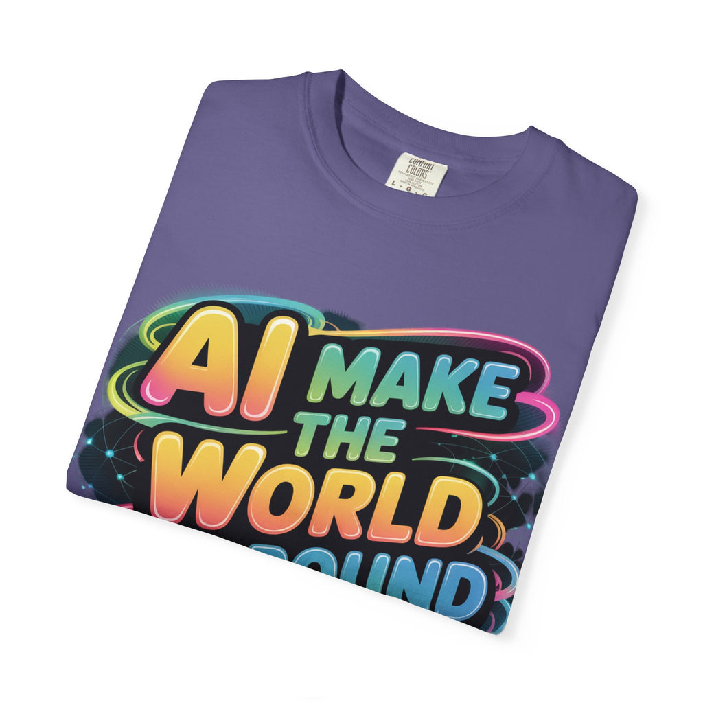 AI MAKE THE WORLD GO ROUND  "Techno Orbit" Unisex Garment-Dyed T-shirt