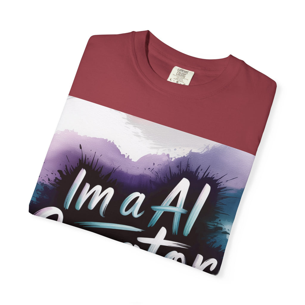 I’m a AI Creator “DIGITAL BRUSHSTROKE” Unisex Garment-Dyed T-shirt -