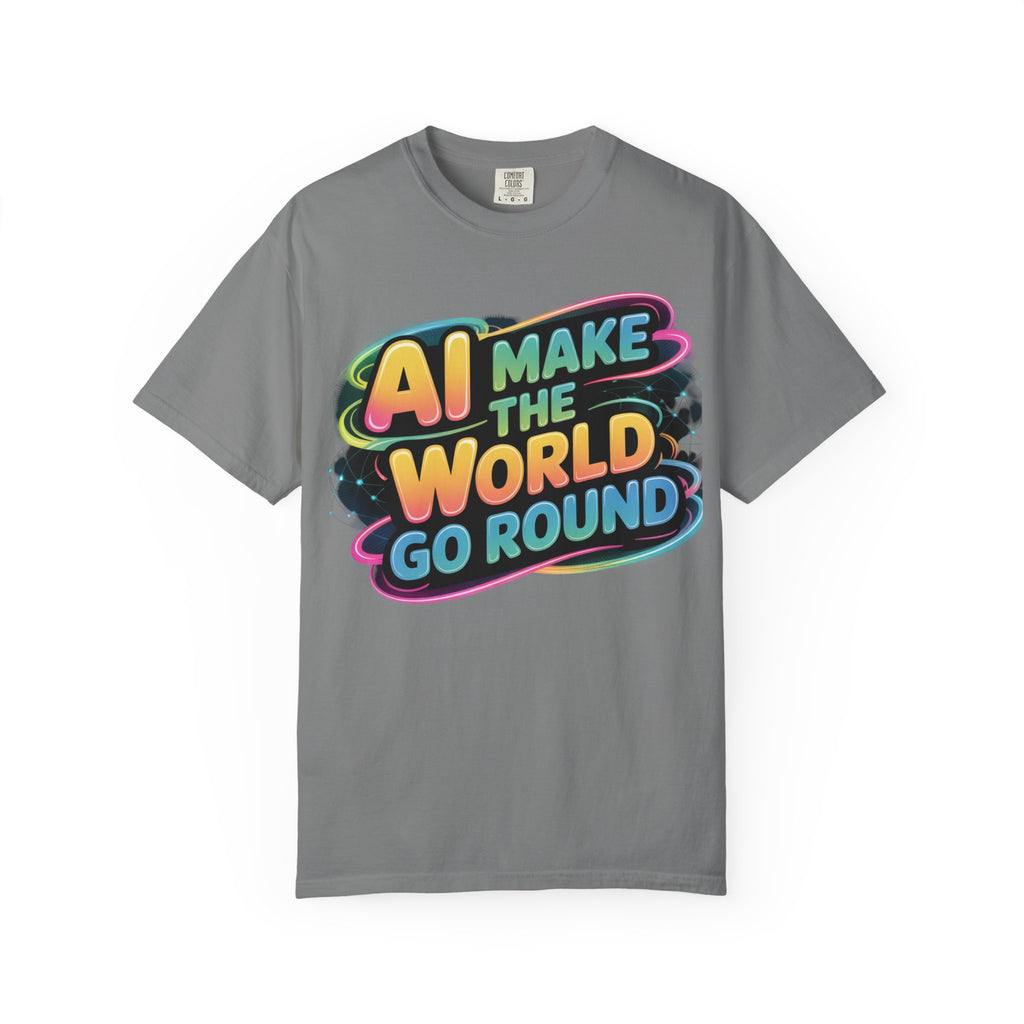 AI MAKE THE WORLD GO ROUND  "Techno Orbit" Unisex Garment-Dyed T-shirt