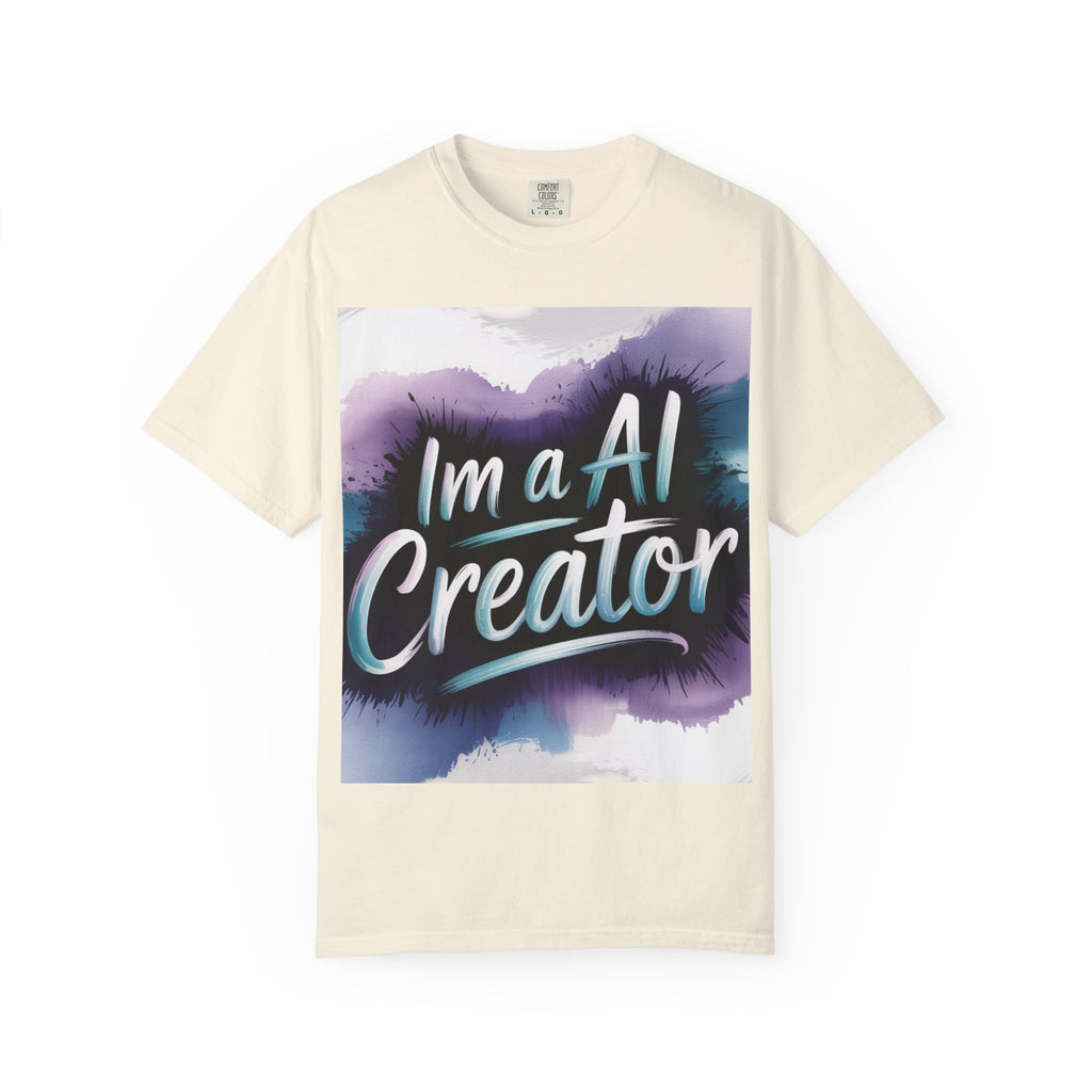 I’m a AI Creator “DIGITAL BRUSHSTROKE” Unisex Garment-Dyed T-shirt -