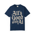 ALL’S GOOD WITH AI “Cracked Code Classic” Unisex Garment-Dyed T-shirt