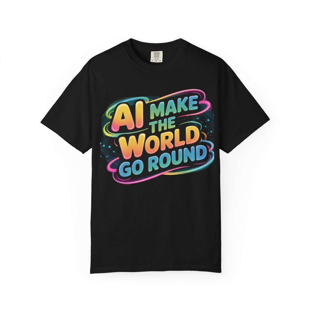 AI MAKE THE WORLD GO ROUND  "Techno Orbit" Unisex Garment-Dyed T-shirt