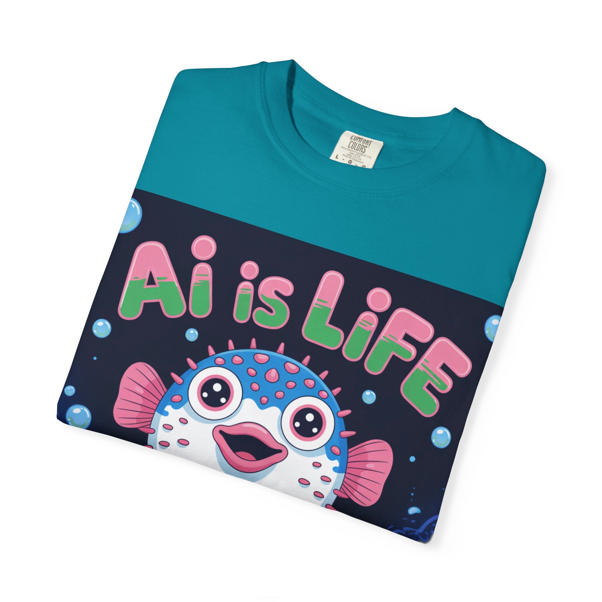 AI is LIFE  “Happy Blowfish Energy” ( Unisex Garment-Dyed T-shirt)